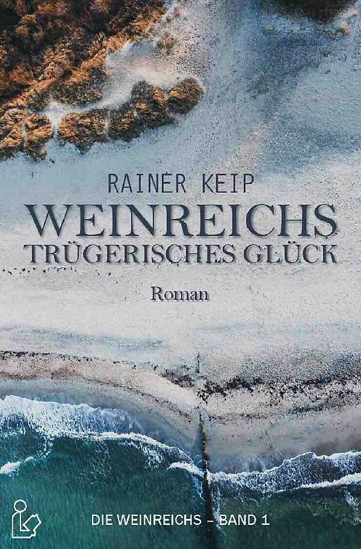 WEINREICHS TRÜGERISCHES GLÜCK - DIE WEINREICHS, BAND 1