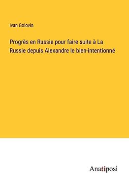 Progrès en Russie pour faire suite à La Russie depuis Alexandre le bien-intentionné