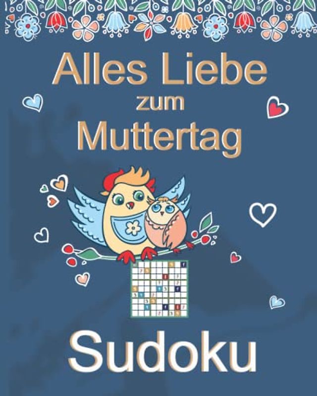 Alles Liebe zum Muttertag Sudoku: 200 Rätsel von Sehr leicht bis Schwer| Rätselbuch zum Verschenken| Muttertagsgeschenk Kleinigkeit Idee für die Mama