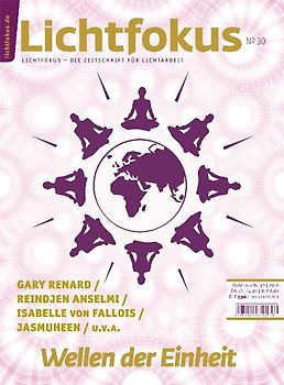 Lichtfokus Nr. 30 - Frühling 2010. Wellen der Einheit .Zeitschrift für Lichtarbeit