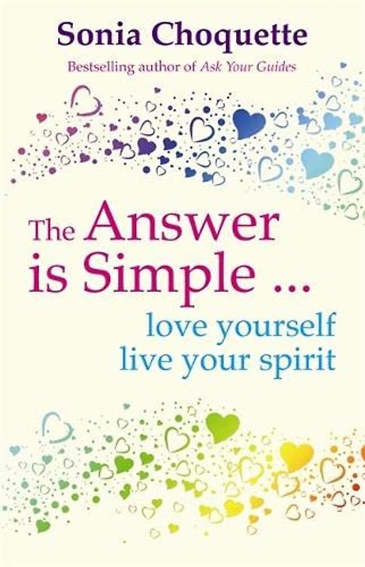 The Answer Is Simple: Love Yourself, Live Your Spirit