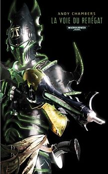 La voie de l'Eldar noir, tome 1 : La voie du rénégat