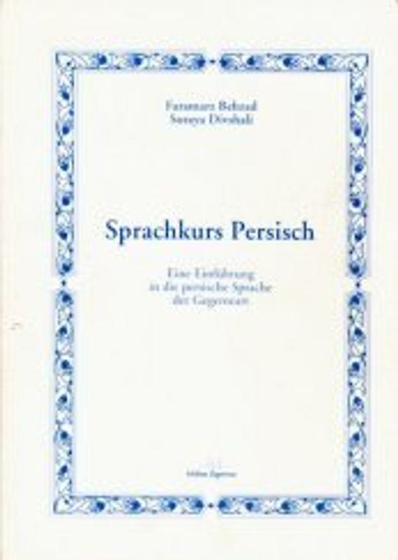 Sprachkurs Persisch. Eine Einführung in die Persische Sprache der Gegenwart