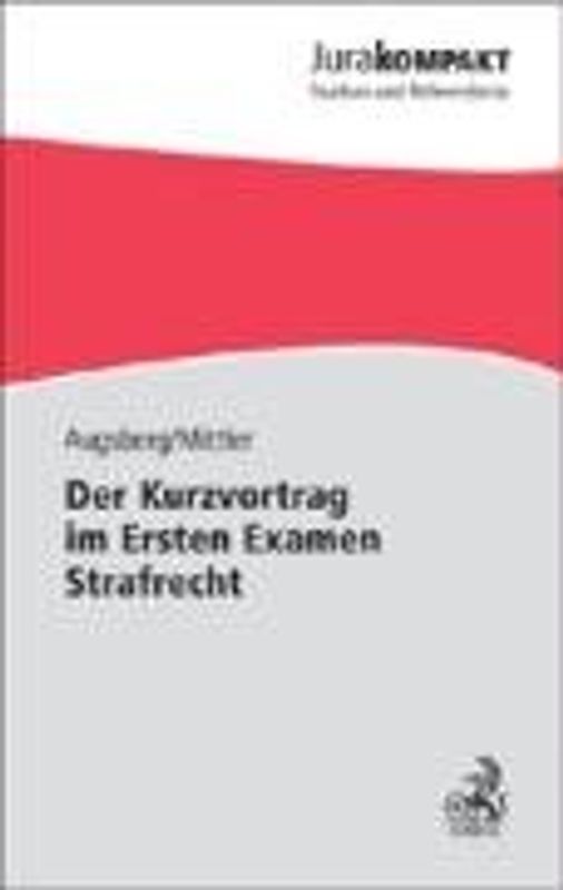 Der Kurzvortrag im Ersten Examen - Strafrecht