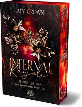 Infernal Royals - Brenne für uns (Dark Reverse Harem Romantasy) Band 1
