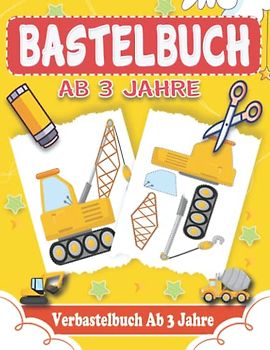 Bastelbuch Ab 3 Jahre: Verbastelbuch Ab 3 Jahre Mit Unterhaltsamen und Lehrreichen Themen