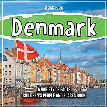 Denmark | A Variety Of Facts | 4th Grade Children's Book
