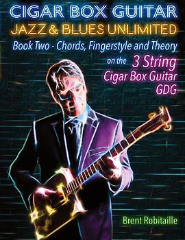 Cigar Box Guitar Jazz & Blues Unlimited   Book Two 3 String