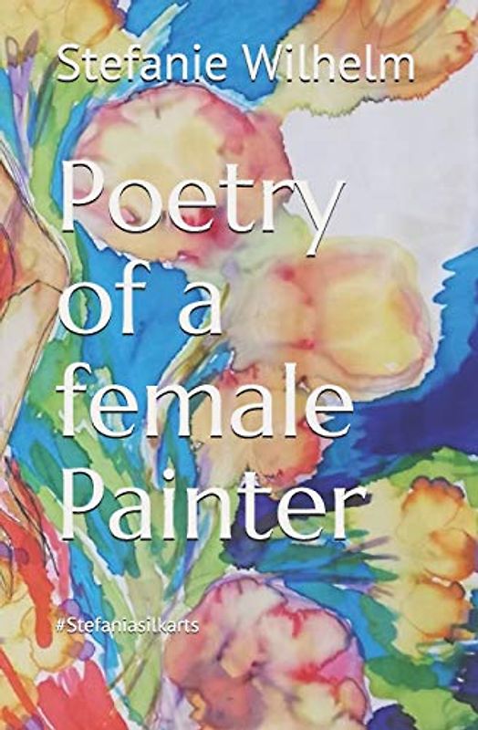 Poetry of a female Painter: Poetry of a female Painter