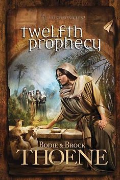 Twelfth Prophecy (A. D. Chronicles, Band 12)