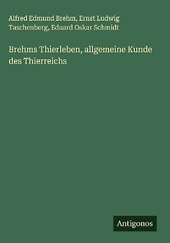 Brehms Thierleben, allgemeine Kunde des Thierreichs