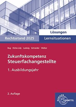 Lösungen zu 73415 Zukunftskompetenz Steuerfachangestellte Lernsituationen 1. Ausbildungsjahr