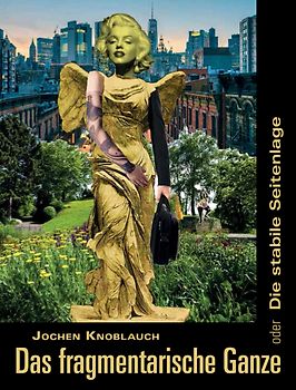 Das fragmentarische Ganze