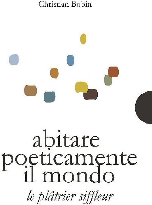Abitare poeticamente il mondo-Le platrier siffleur
