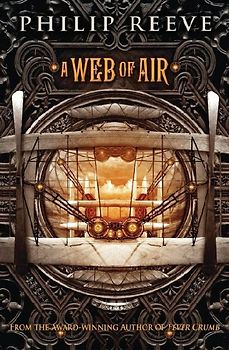 A Web of Air (the Fever Crumb Trilogy, Book 2)
