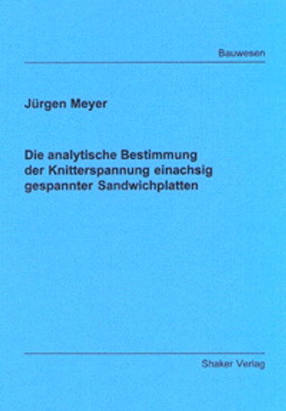 Die analytische Bestimmung der Knitterspannung einachsig gespannter Sandwichplatten