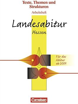 Texte, Themen und Strukturen - Arbeitshefte - Neue Ausgabe / Landesabitur Hessen 2009