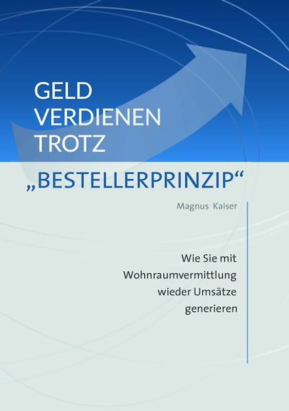 Geld verdienen trotz "Bestellerprinzip"