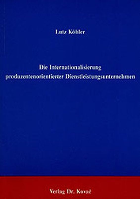 Die Internationalisierung produzentenorientierter Dienstleistungsunternehmen