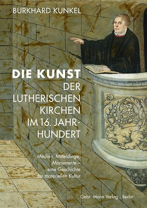 Die Kunst der lutherischen Kirchen im 16. Jahrhundert