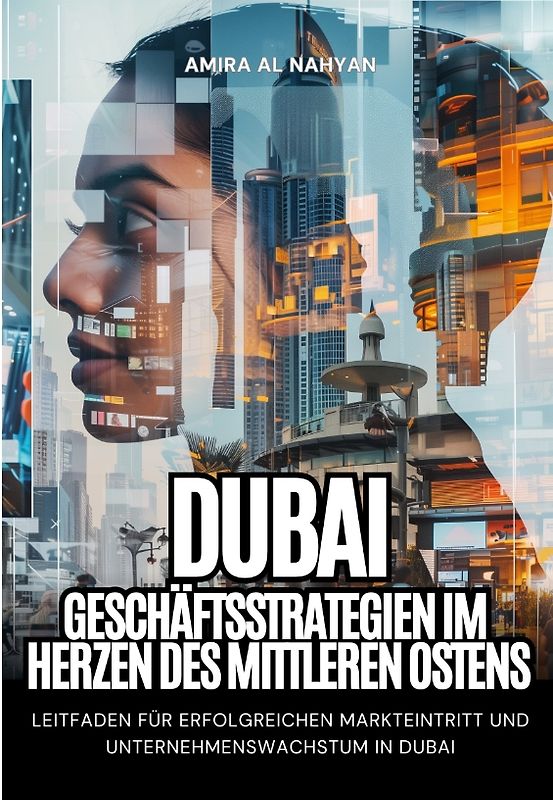 Dubai: Geschäftsstrategien im Herzen des Mittleren Ostens