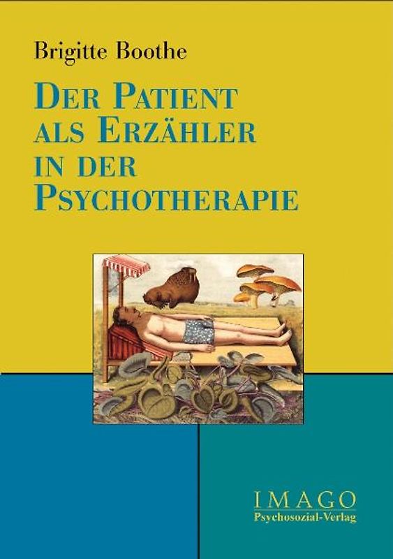 Der Patient als Erzähler in der Psychotherapie