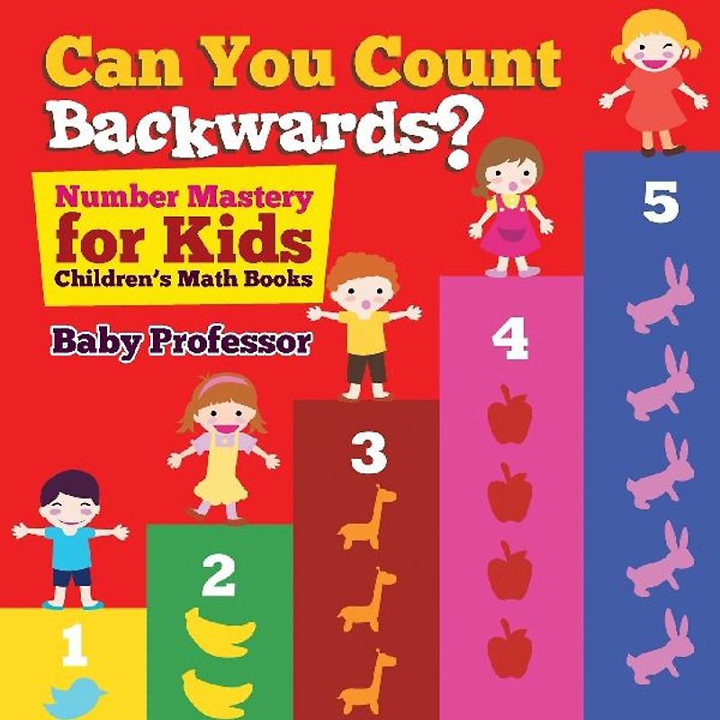 Can You Count Backwards? Number Mastery for Kids | Children's Math Books