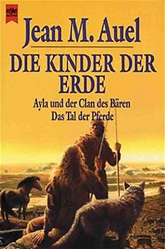 Die Kinder der Erde. Ayla und der Clan des Bären /Das Tal der Pferde. Zwei Romane in einem Band