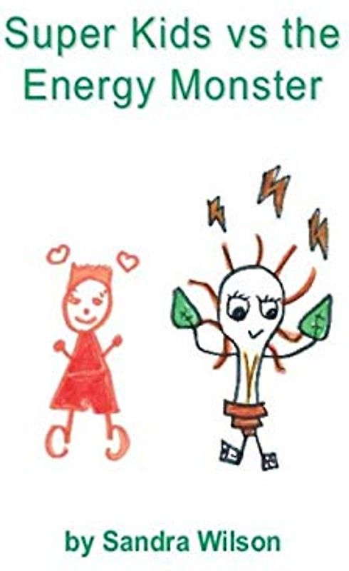 Super Kids vs the Energy Monster (Super Kids Save the World, Band 1)