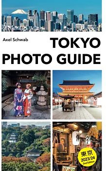 Tokyo Photo Guide: Photography book and travel guide for Japan's capital: 70 locations with 230 colour photos (Japan Travel Guide, Band 3)