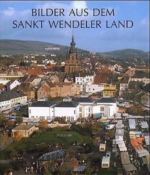Bilder aus dem Sankt Wendeler Land
