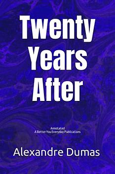 Twenty Years After: Annotated, Experience comfortable reading with this latest edition, featuring larger text and expert editing.