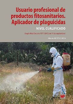 Usuario profesional de productos fitosanitarios : aplicador de plaguicidas : nivel cualificado
