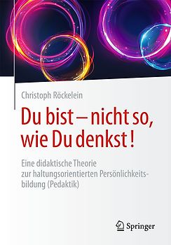 Du bist - nicht so, wie Du denkst!