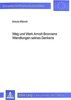 Weg und Werk Arnolt Bronnens- Wandlungen seines Denkens