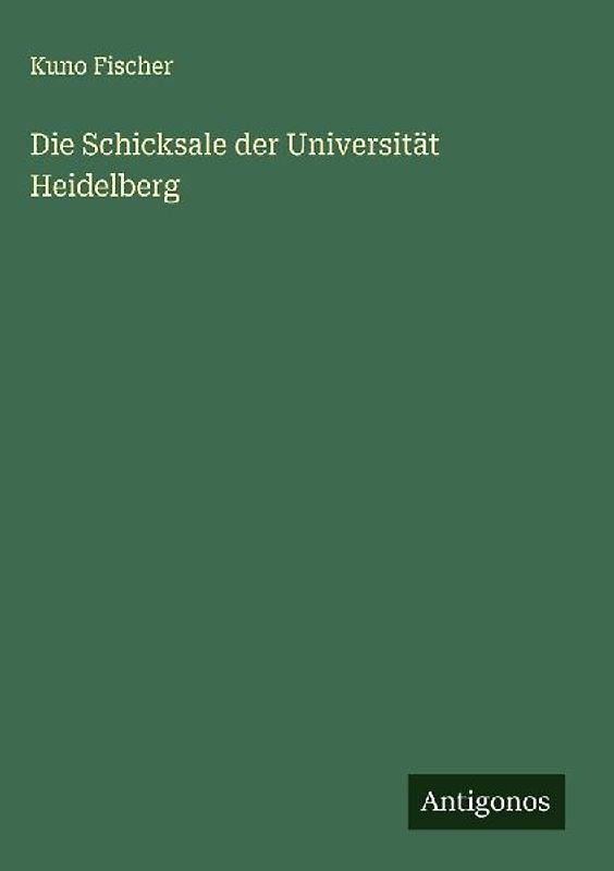 Die Schicksale der Universität Heidelberg