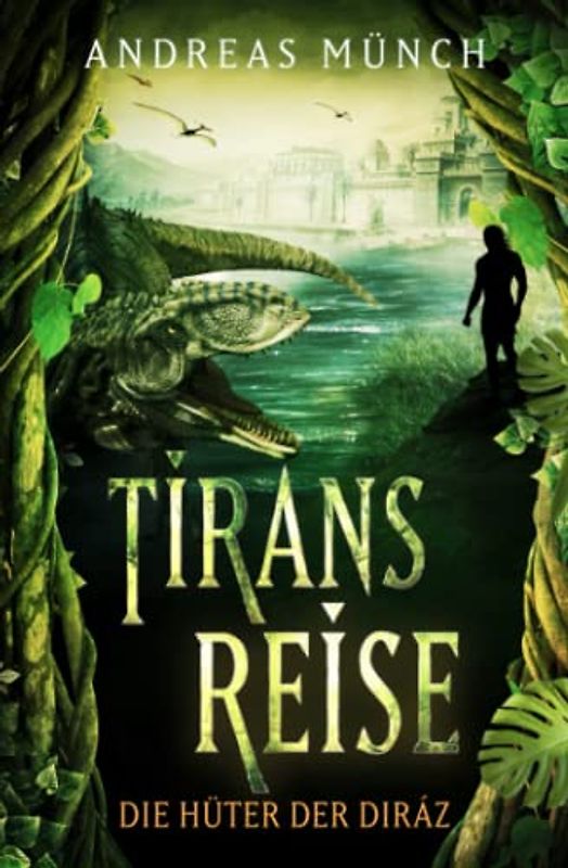 Die Hüter der Diráz - Tirans Reise