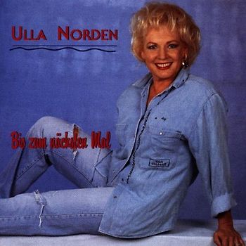Ulla Norden - Bis Zum Nächsten Mal