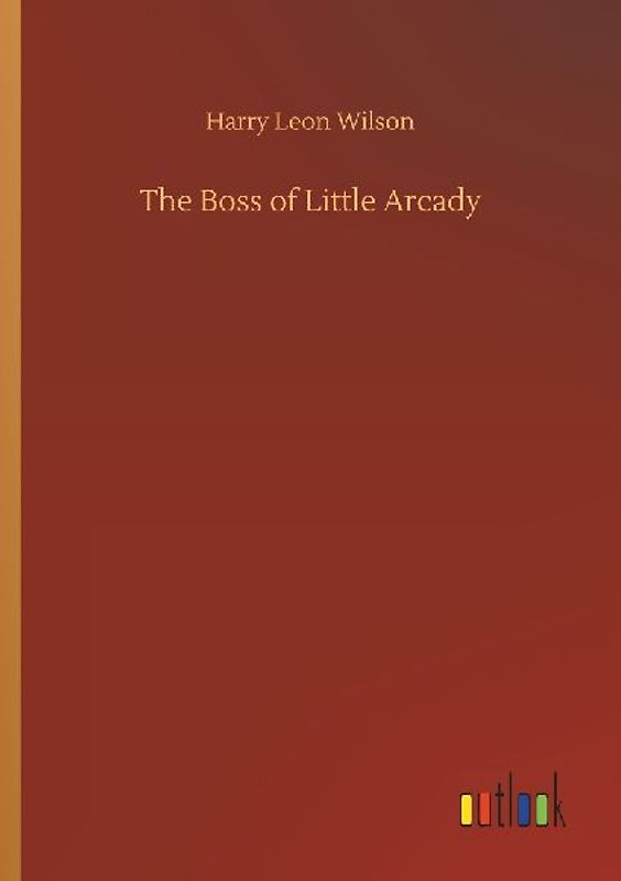 The Boss of Little Arcady