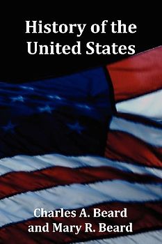 History of the United States - with Index, Topical Syllabus, footnotes, tables of populations and Presidents and copious illustrations