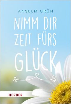 Nimm dir Zeit fürs Glück