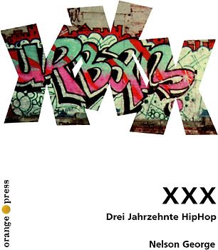 XXX Drei Jahrzehnte Hip-Hop