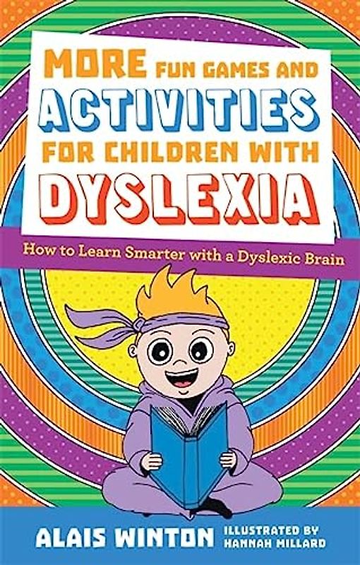 More Fun Games and Activities for Children with Dyslexia: How to Learn Smarter With a Dyslexic Brain