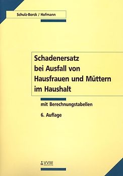 Schadenersatz bei Ausfall von Hausfrauen und Müttern im Haushalt - Grundwerk