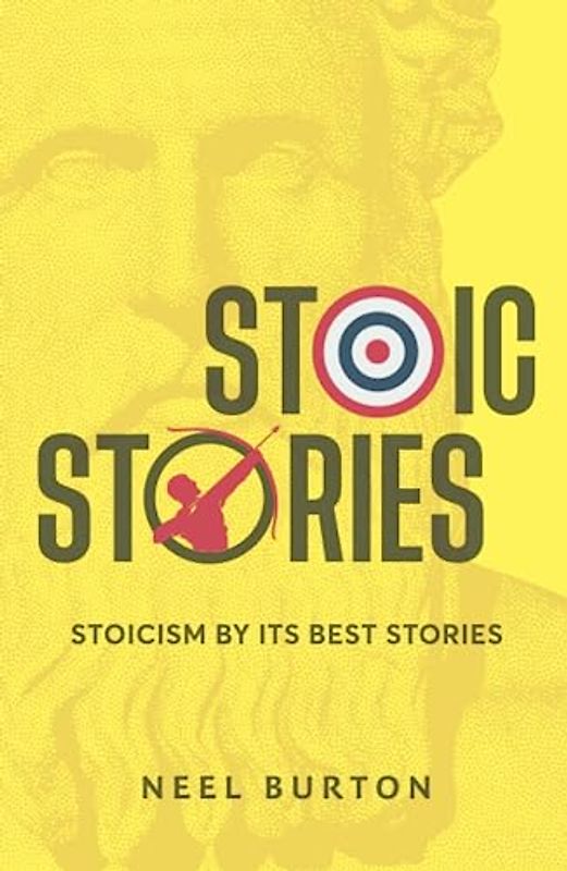 Stoic Stories: Stoicism by Its Best Stories (Ancient Wisdom)