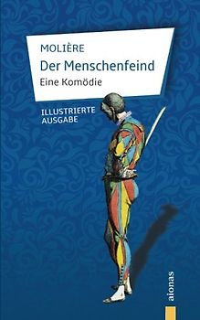 Der Menschenfeind: Molière: Eine Komödie (illustrierte Ausgabe) / Der Misanthrop