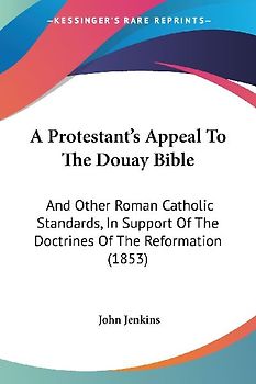 A Protestant's Appeal To The Douay Bible