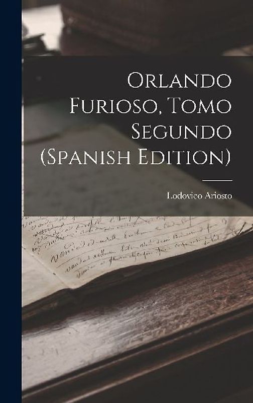 Orlando Furioso, Tomo Segundo (Spanish Edition)