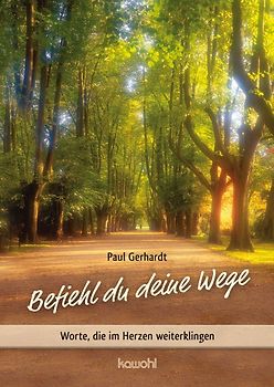 Befiehl du deine Wege. Worte, die im Herzen weiterklingen