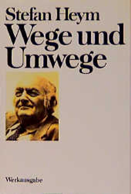 Wege und Umwege. Streitbare Schriften aus fünf Jahrzehnten